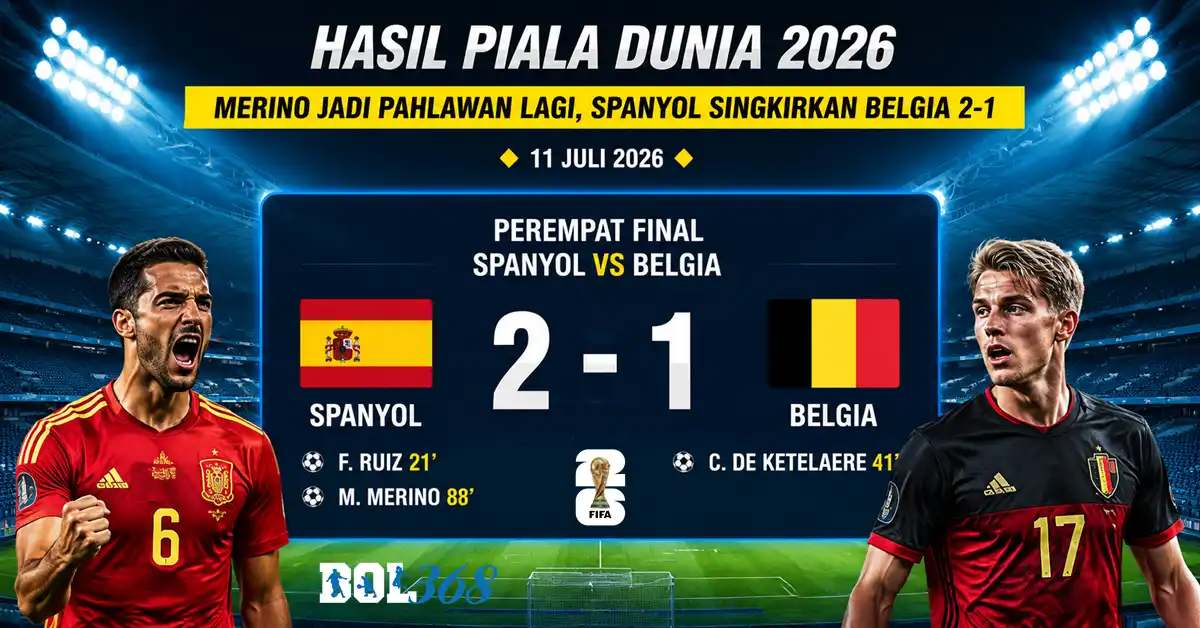 Hasil piala dunia 11 juli 2026, Merino jadi pahlawan lagi.